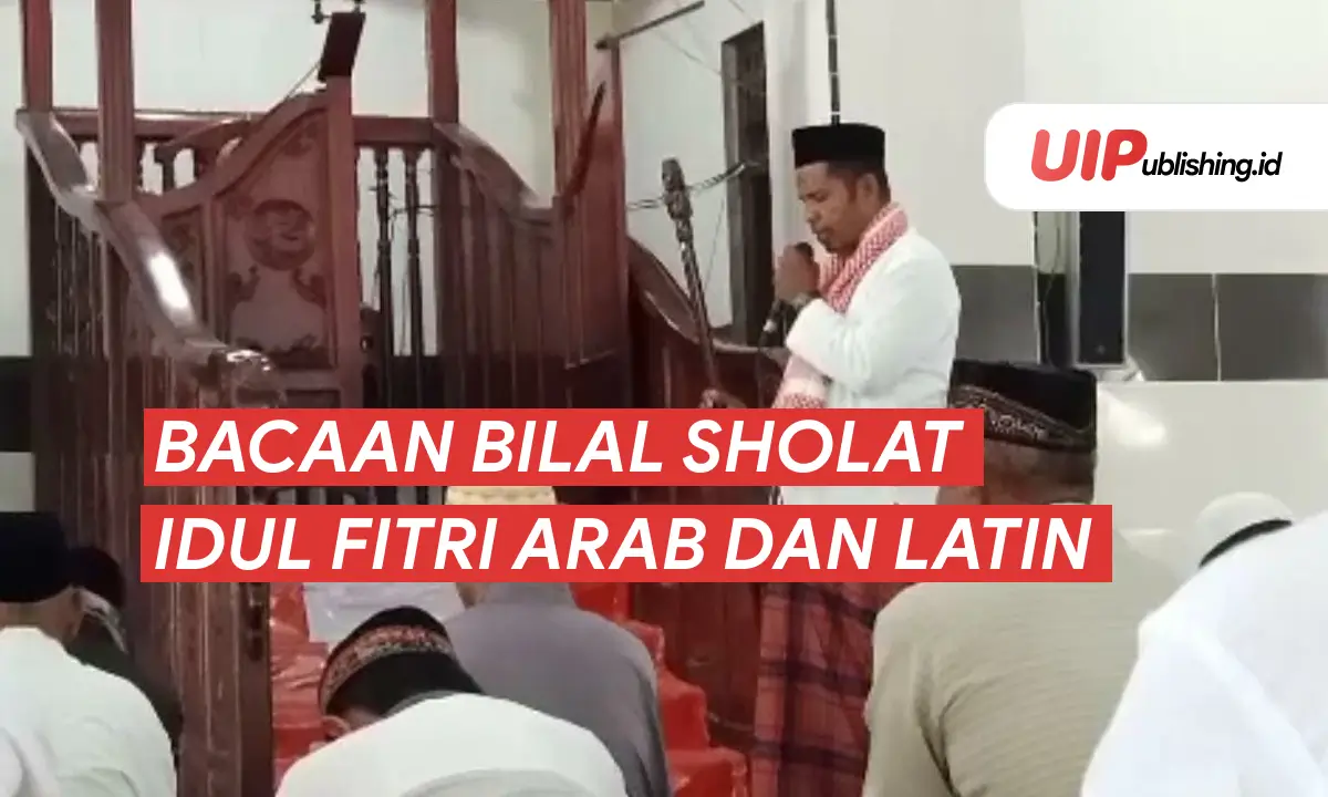 Bacaan Bilal Sholat Idul Fitri Arab dan Latin