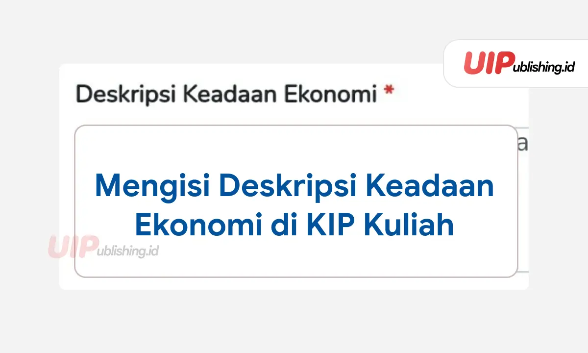 Mengisi Deskripsi Keadaan Ekonomi di KIP Kuliah