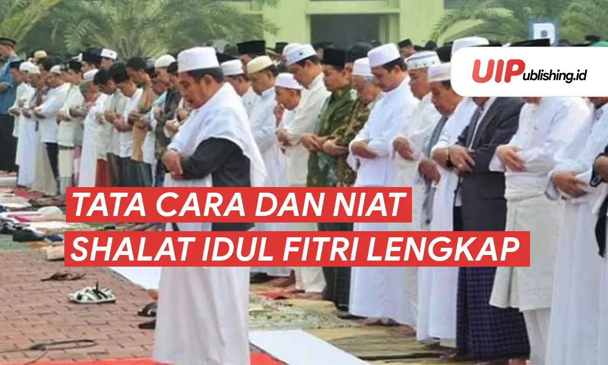 Tata Cara dan Niat Shalat Idul Fitri Lengkap