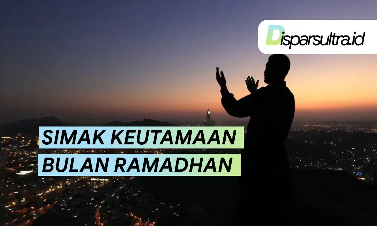 simak Keutamaan Bulan Ramadhan