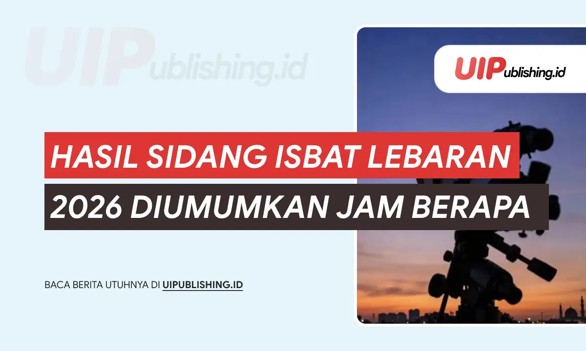 Hasil Sidang Isbat Lebaran 2026 Diumumkan Jam Berapa